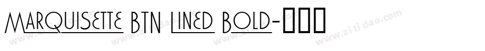 Marquisette BTN Lined Bold字体转换